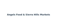 Angels Food & Sierra Hills Markets