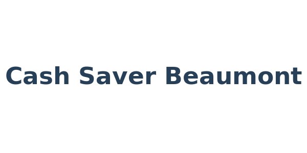 Cash Saver Beaumont