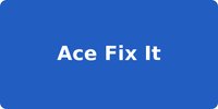 Ace Fix It
