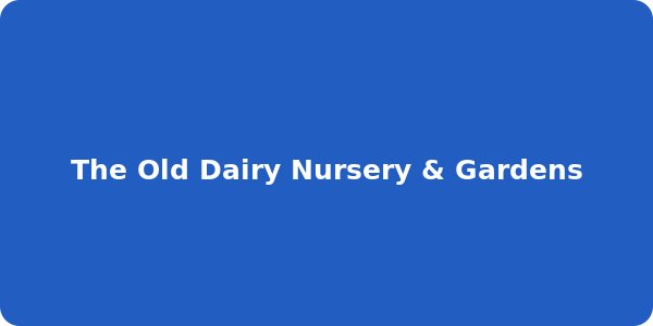 The Old Dairy Nursery & Gardens