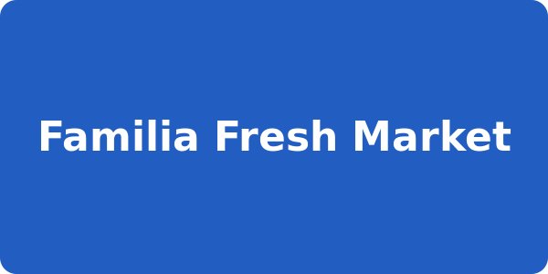 Familia Fresh Market