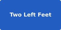Two Left Feet