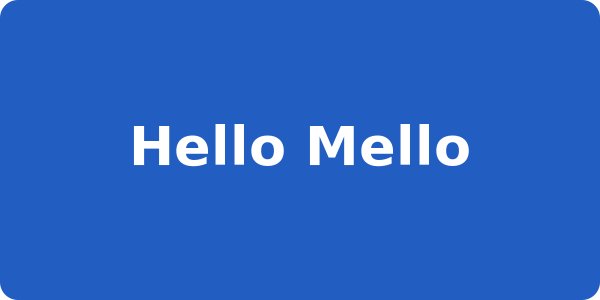 Hello Mello