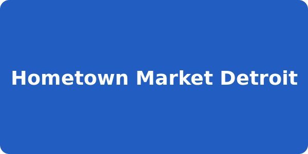 Hometown Market Detroit