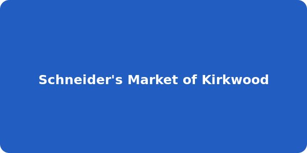 Schneider's Market of Kirkwood