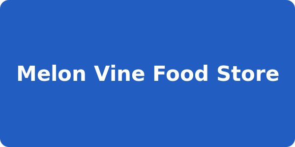Melon Vine Food Store