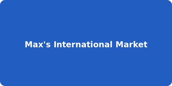 Max's International Market