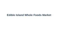 Edible Island Whole Foods Market