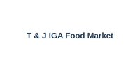 T & J IGA Food Market