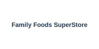 Family Foods SuperStore