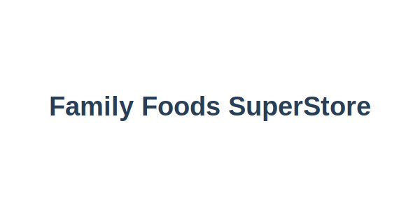 Family Foods SuperStore