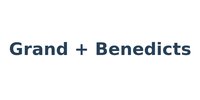 Grand + Benedicts