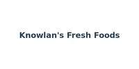Knowlan's Fresh Foods