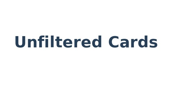 Unfiltered Cards
