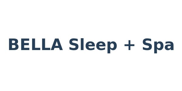 BELLA Sleep + Spa