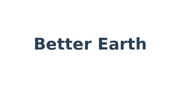 Better Earth