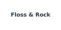 Floss & Rock