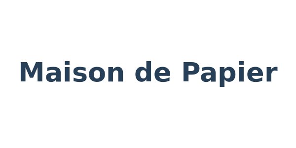 Maison de Papier