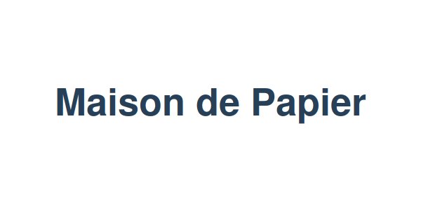 Maison de Papier