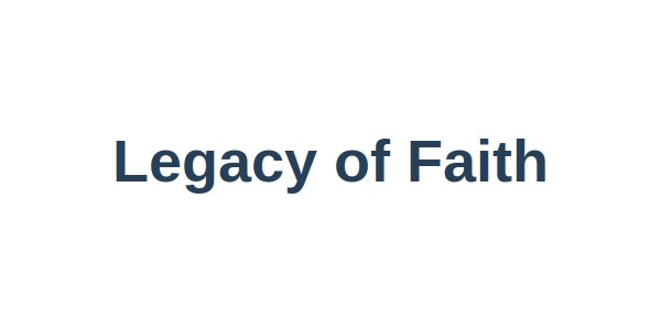 Legacy of Faith