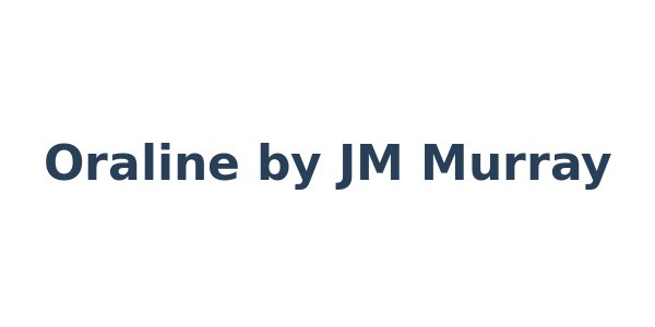 Oraline by JM Murray