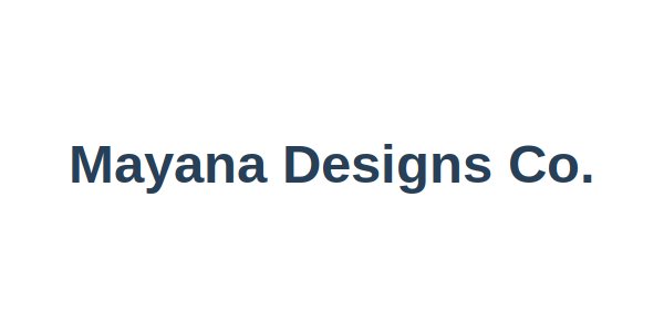 Mayana Designs Co.