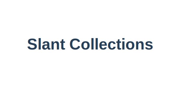 Slant Collections