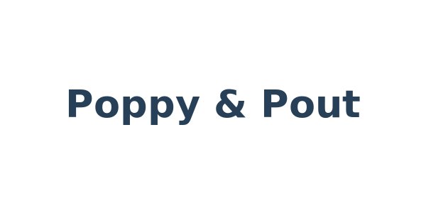 Poppy & Pout
