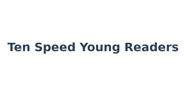 Ten Speed Young Readers