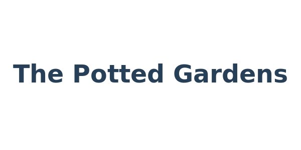 The Potted Gardens