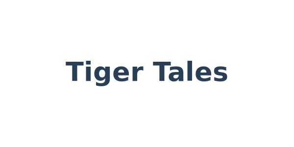 Tiger Tales