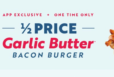 One Time Only Half Priced Garlic Butter Bacon Burger when you Order Via Sonic App at Sonic Drive-In
