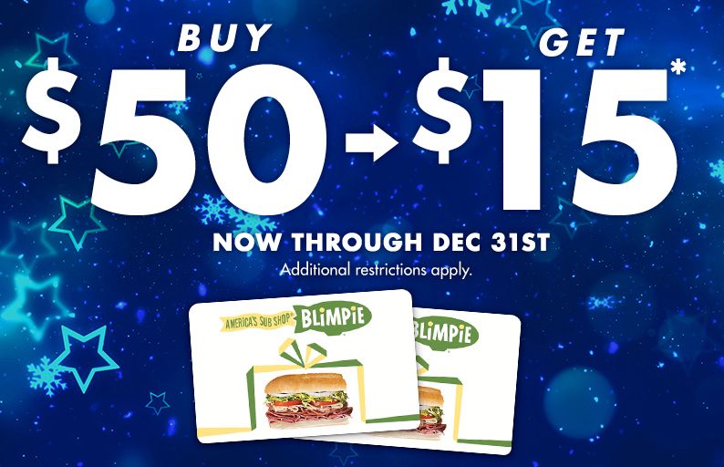 Buy a $50 Blimpie Gift Card and Receive a $15 Blimpie Bonus E-Card for Free Through to December 31 Buy a $50 Blimpie Gift Card and Receive a $15 Blimpie Bonus E-Card for Free Through to December 31