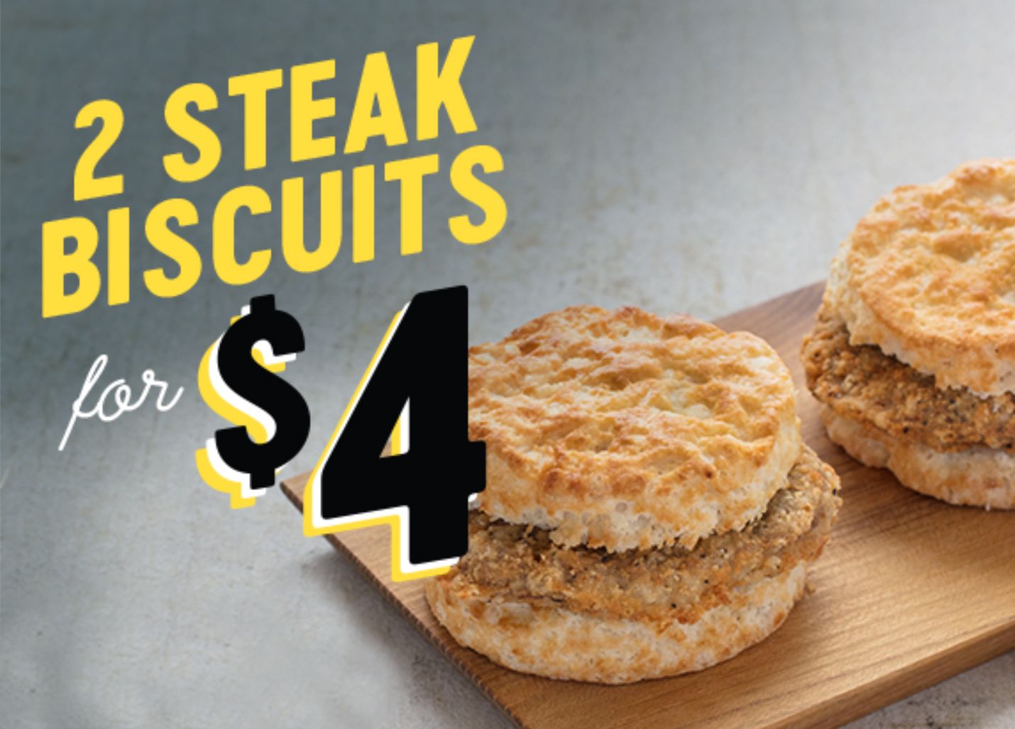 For a Limited Time Only Get 2 Steak Biscuits for $4 at Bojangles For a Limited Time Only Get 2 Steak Biscuits for $4 at Bojangles
