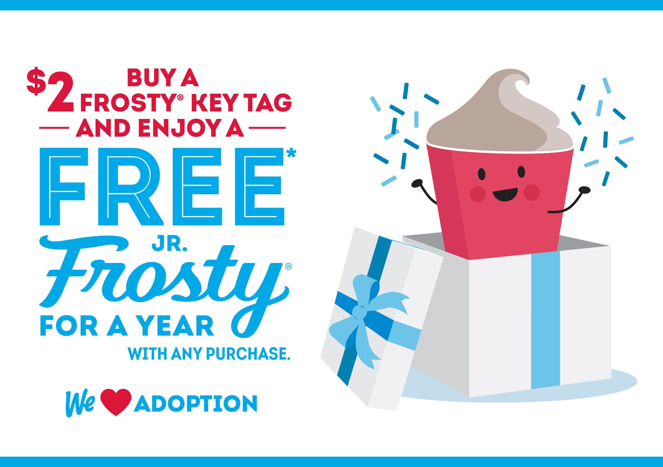 Get a Year of Free Jr. Frosties with Purchase and Support the Dave Thomas Foundation with $2 Frosty Key Tags at Wendy's Get a Year of Free Jr. Frosties with Purchase and Support the Dave Thomas Foundation with $2 Frosty Key Tags at Wendy's