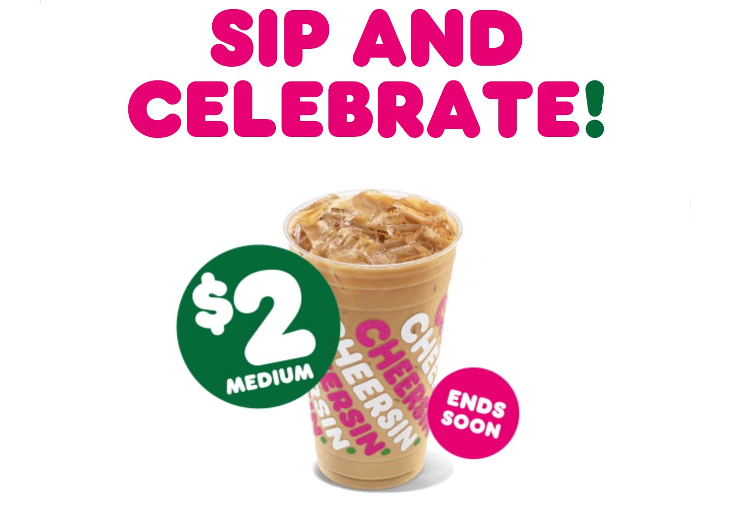 $2 Medium Iced Coffees Offered for a Limited Time Only to DD Perks Rewards Members $2 Medium Iced Coffees Offered for a Limited Time Only to DD Perks Rewards Members
