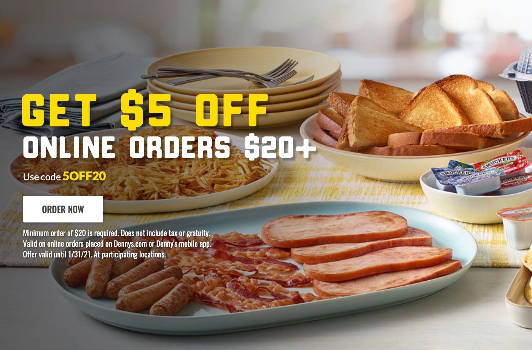 Get $5 Off Your Next Online or In-app Denny's Order of $20 or More Through to January 31 Get $5 Off Your Next Online or In-app Denny's Order of $20 or More Through to January 31