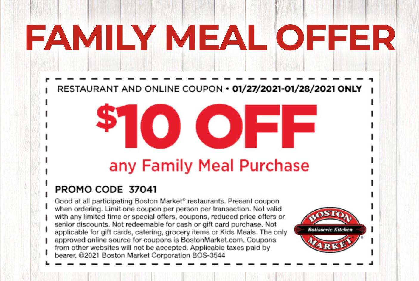 January 27 and 28 Only: Boston Market Offers Rotisserie Rewards Members $10 Off a Family Meal Purchase January 27 and 28 Only: Boston Market Offers Rotisserie Rewards Members $10 Off a Family Meal Purchase