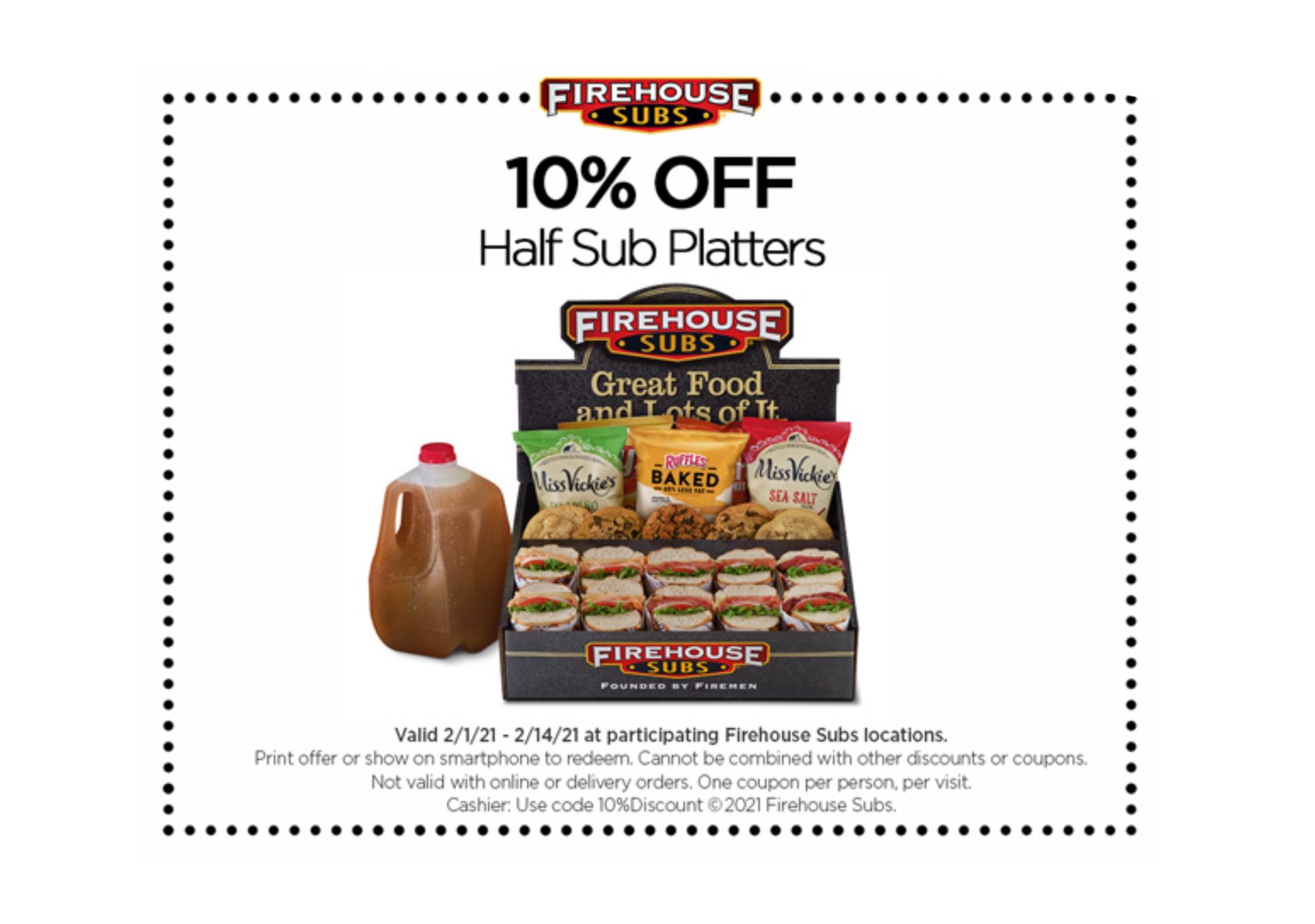 Firehouse Subs Rewards Members Check Your Inbox to Receive 10% Off Your Next In-store Half Platter Purchase Firehouse Subs Rewards Members Check Your Inbox to Receive 10% Off Your Next In-store Half Platter Purchase