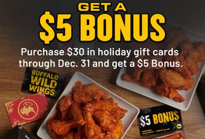 Get a $5 Bonus Coupon with a $30 Gift Card Purchase In-restaurant Only at Buffalo Wild Wings