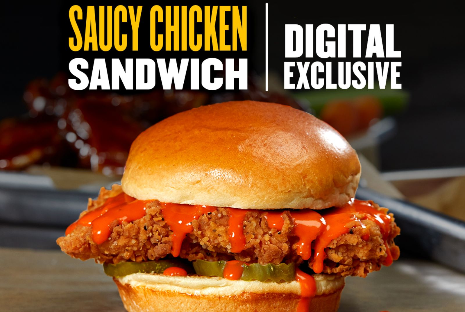 Get the New Saucy Chicken Sandwich for Only $5.99 with Your Next Online and In-app Order at Buffalo Wild Wings Get the New Saucy Chicken Sandwich for Only $5.99 with Your Next Online and In-app Order at Buffalo Wild Wings