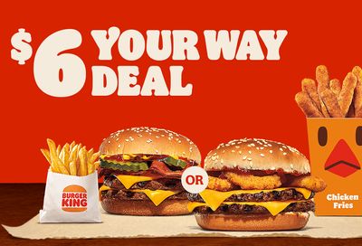 Burger King Promotes the New $6 Your Way Deal with Chicken Fries, a Double Cheeseburger and More