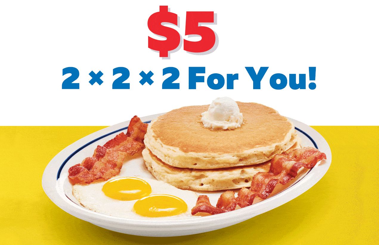 Enjoy the New 2x2x2 Combo for Only $5 with a Dine-in Order at IHOP Enjoy the New 2x2x2 Combo for Only $5 with a Dine-in Order at IHOP