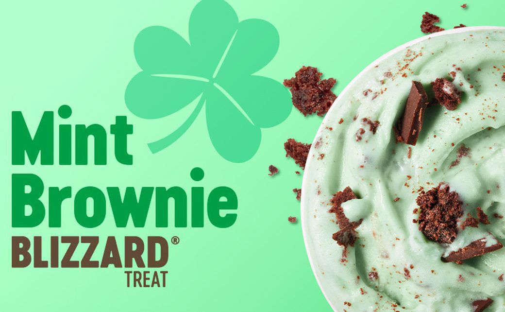 The Mint Brownie Blizzard Returns to Dairy Queen as March’s Blizzard of the Month The Mint Brownie Blizzard Returns to Dairy Queen as March’s Blizzard of the Month