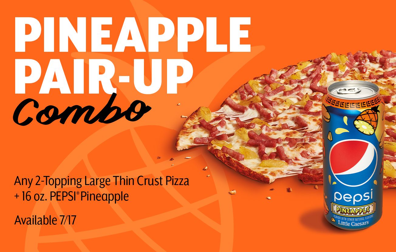 Little Caesars Offers a $9.99 Online and In-app Deal on a Large 2 Topping Thin Crust Pizza and a Can of Pepsi Pineapple Little Caesars Offers a $9.99 Online and In-app Deal on a Large 2 Topping Thin Crust Pizza and a Can of Pepsi Pineapple
