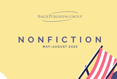 Baker Publishing Group Summer Nonfiction Catalog Weekly Ad May 1 - August 31, 2026