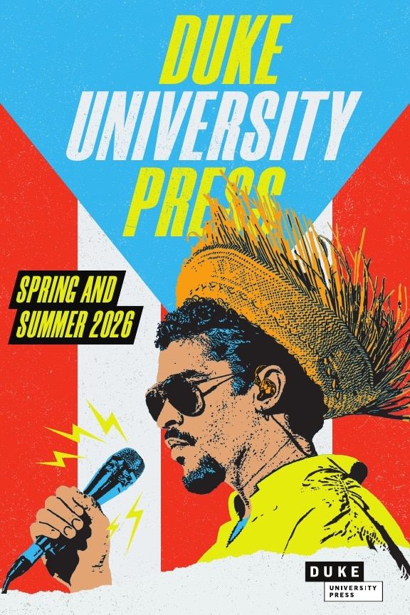 Duke University Press Spring 2026 Catalog Weekly Ad December 31, 2025 - December 31, 2026