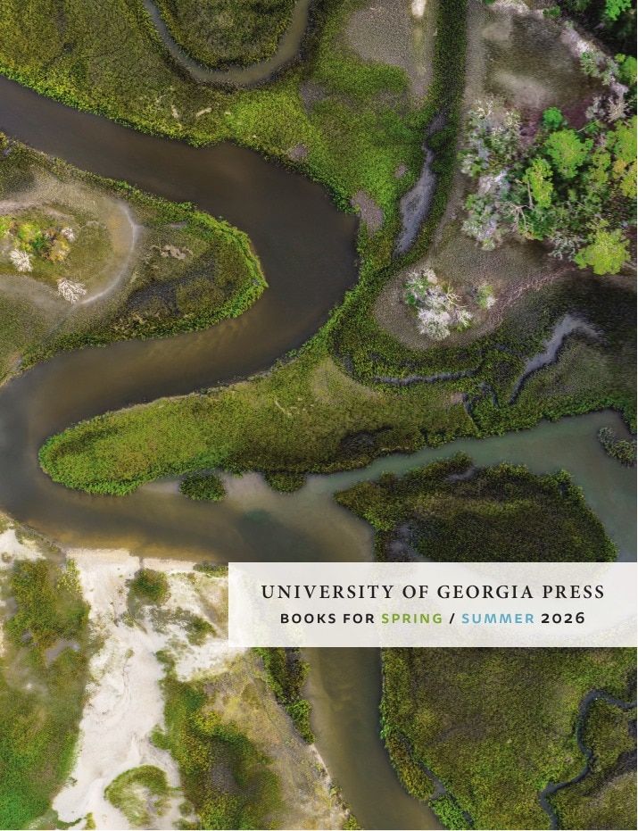 University of Georgia Press Spring 2026 Catalog Weekly Ad December 31, 2025 - December 31, 2026