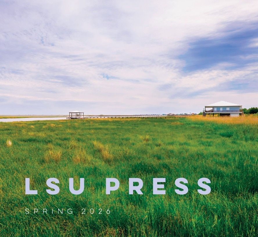LSU Press Spring 2026 Catalog Weekly Ad December 31, 2025 - December 31, 2026