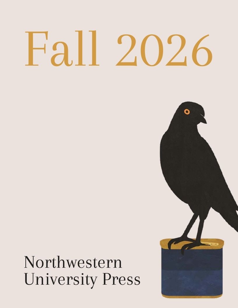 Northwestern University Press Fall 2026 Catalog Weekly Ad December 31, 2025 - December 31, 2026